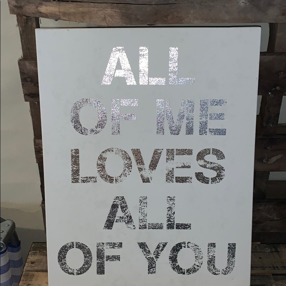 “All of me loves all of you” home decor sign